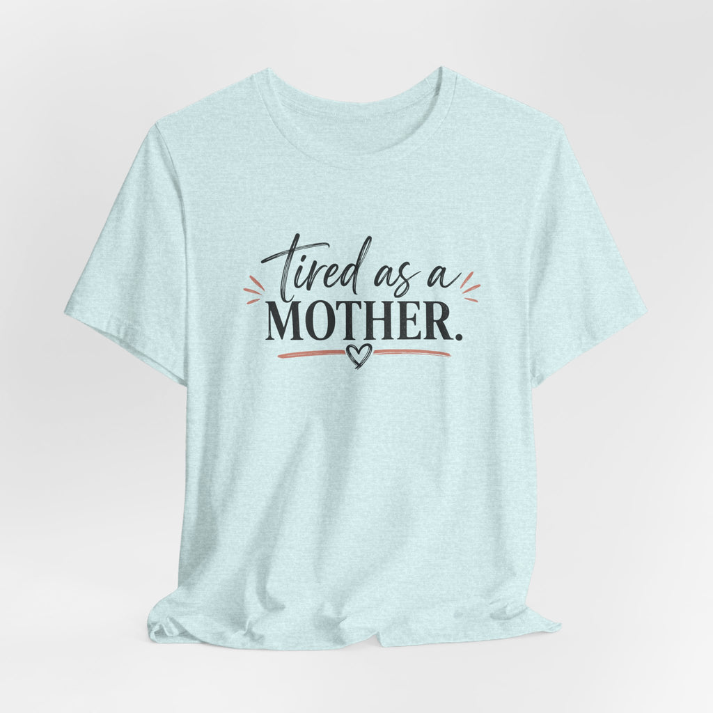 Tired as a Mother