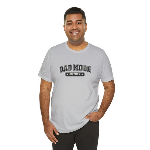 Dad Mode On Duty T-Shirt — Funny Father’s Day Tee for New Dads