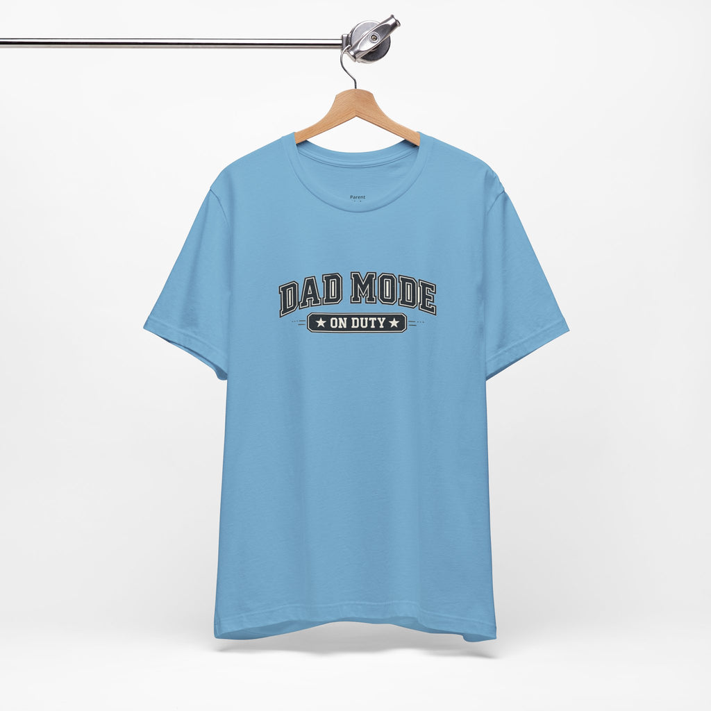 Dad Mode On Duty T-Shirt — Funny Father’s Day Tee for New Dads