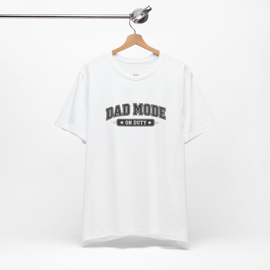 Dad Mode On Duty T-Shirt — Funny Father’s Day Tee for New Dads